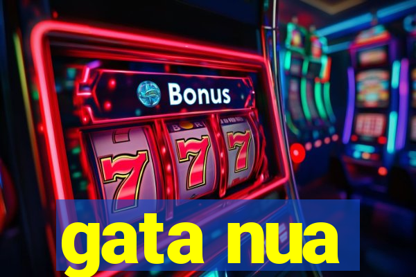 gata nua